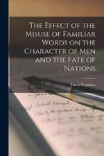 The Effect of the Misuse of Familiar Words on the Character of Men and the Fate of Nations