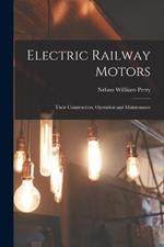 Electric Railway Motors: Their Construction, Operation and Maintenance