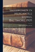 Saleswomen in Mercantile Stores, Baltimore, 1909