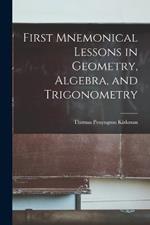 First Mnemonical Lessons in Geometry, Algebra, and Trigonometry