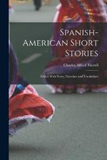 Spanish-American Short Stories: Edited With Notes, Exercises and Vocabulary