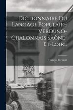 Dictionnaire du Langage Populaire Verduno-Chalonnais Saone-et-Loire