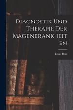 Diagnostik und Therapie der Magenkrankheiten