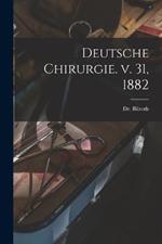 Deutsche Chirurgie. v. 31, 1882