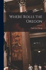 Where Rolls the Oregon