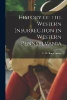 History of the Western Insurrection in Western Pennsylvania