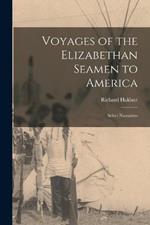 Voyages of the Elizabethan Seamen to America: Select Narratives