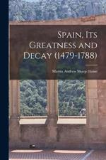 Spain, Its Greatness and Decay (1479-1788)