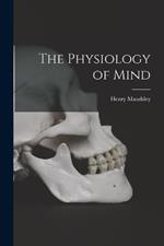 The Physiology of Mind