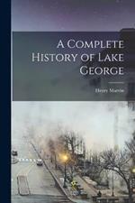 A Complete History of Lake George