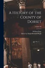 A History of the County of Dorset; Volume III
