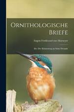 Ornithologische Briefe: Bler der Erinnerung an seine Freunde