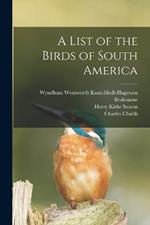 A List of the Birds of South America