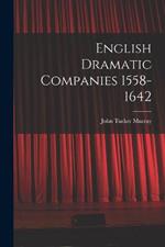 English Dramatic Companies 1558-1642