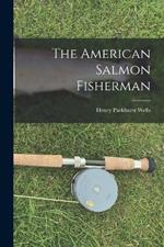 The American Salmon Fisherman