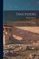 Thucydides: Translated Into English; With Introduction, Marginal Analysis, and Index