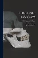 The Bone-Marrow: A Cytological Study