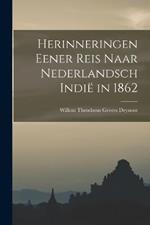 Herinneringen Eener Reis Naar Nederlandsch Indie in 1862