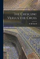 The Crescent Versus the Cross