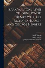 Izaak Walton's Lives of John Donne, Henry Wotton, Richard Hooker and George Herbert