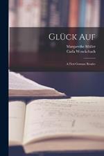 Gluck Auf: A First German Reader