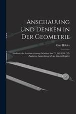 Anschauung Und Denken in Der Geometrie: Akademische Antrittsvorlesung Gehalten Am 22. Juli 1899: Mit Zusatzen, Anmerkungen Und Einem Register