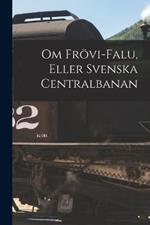 Om Froevi-Falu, Eller Svenska Centralbanan