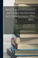 Briefe Hahnemann'S an Einen Patienten Aus Den Jahren 1793-1805...: Mit Einleitung Und Anmerkungen