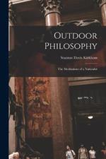 Outdoor Philosophy: The Meditations of a Naturalist