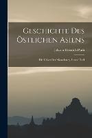 Geschichte Des OEstlichen Asiens: Die Voelker Der Manschurey. Erster Theil