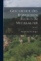 Geschichte Des Roemischen Rechts Im Mittelalter; Volume 2