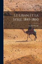 Le Liban Et La Syrie, 1845-1860