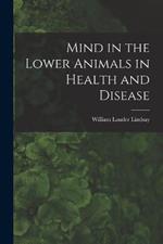 Mind in the Lower Animals in Health and Disease