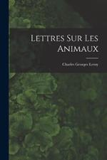 Lettres Sur Les Animaux