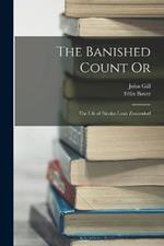 The Banished Count Or: The Life of Nicolas Louis Zinzendorf