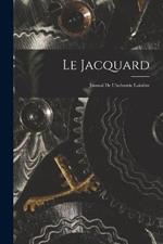 Le Jacquard: Journal De L'industrie Lainiere