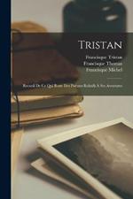 Tristan: Recueil De Ce Qui Reste Des Poëmes Relatifs À Ses Aventures