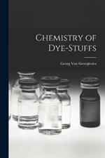 Chemistry of Dye-Stuffs