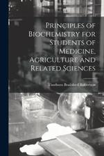 Principles of Biochemistry for Students of Medicine, Agriculture and Related Sciences