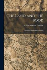 The Land and the Book: Southern Palestine and Jerusalem