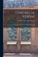 Congres De Verone: Guerre D'espagne. Negociations. Colonies Espagnoles