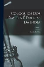 Coloquios Dos Simples E Drogas Da India; Volume 1