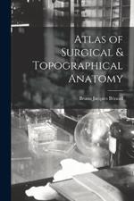 Atlas of Surgical & Topographical Anatomy