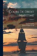 Cours De Droit Maritime; Volume 3