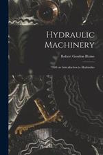 Hydraulic Machinery: With an Introduction to Hydraulics