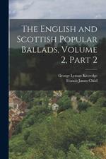 The English and Scottish Popular Ballads, Volume 2, part 2