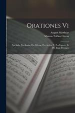 Orationes Vi: Pro Sulla, Pro Sextio, Pro Milone, Pro Archia P., Pro Ligario, Et Pro Rege Deiotaro