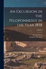 An Excursion in the Peloponnesus in the Year 1858; Volume 2