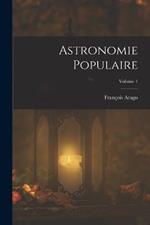 Astronomie Populaire; Volume 1