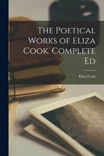 The Poetical Works of Eliza Cook. Complete Ed